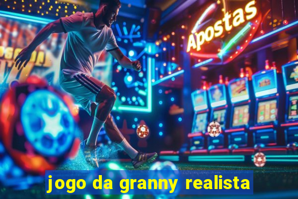 jogo da granny realista